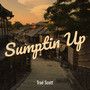 Sumptin Up (Explicit)