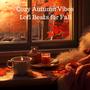 Cozy Autumn Vibes: Lofi Beats for Fall