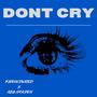 dont cry (feat. ABB.Golden) [Explicit]