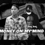 Money on my mind (feat. Blaq_benz) [Explicit]