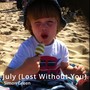 July (Lost Without You)