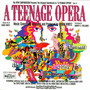 A Teenage Opera: The Original Soundtrack Recording