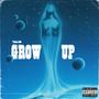 Grow Up (Explicit)