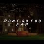 Don't Go Too Far (Explicit)