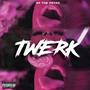 TWERK (Explicit)