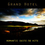 Grand Hotel - Romantic Suite - 30 Hits