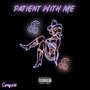 Patient With Me (Explicit)