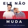 Ele Não Muda (feat. Sam Henrique)