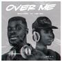 Over Me (feat. Tee Rex) [Explicit]