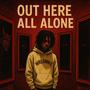 Out here all alone (Explicit)