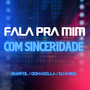 Fala pra Mim Com Sinceridade (Explicit)