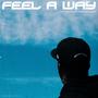 Feel A Way (Freestyle)