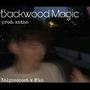 Backwood Magic (Explicit)