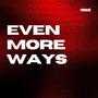 EVEN MORE WAYS (Explicit)