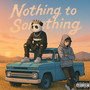 Nothing to Something (Explicit)