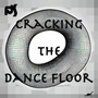 Cracking the Dance Floor