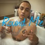 Round Me (Explicit)