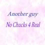 No Chucks 4 Real (Explicit)