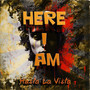 Here I am