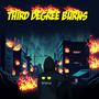 Third Degree Burns (Explicit)