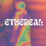 Ethereal (Explicit)