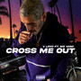 Cross Me Out (feat. Big Vago) [Explicit]