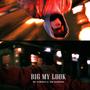 BIG MY LOOK (feat. Joe Barrera) [Explicit]