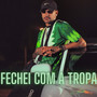 Fechei Com a Tropa (Explicit)