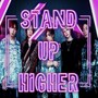 Stand up Higher