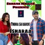 Thora sa karde Isharaa (feat. Sharik Aryan, Shiva Sonkar & Priya Agarwal)