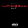 TuckYaTail (FakeLuv) [Explicit]