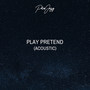 Play Pretend (Acoustic)