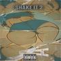 Shake It 2 (feat. Itsbriidumbass & Lilgfrmkb) [Explicit]