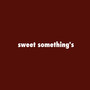 sweet something's (Extended Version)