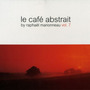 Le Café Abstrait Vol. 7