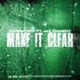 Make It Clear (feat. Laz ThaBoy) [Explicit]