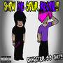 SHOW ME YOUR RECOIL (Explicit)