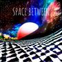 Space Between