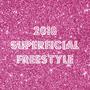 2018 Superficial Freestyle (feat. Komo Beatz) (Explicit)