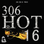 306 Hot 16 (Explicit)