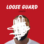 Loose Guard (Explicit)