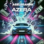 Acelerando de Azera (Explicit)