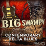 Big Swampy: Contemporary Delta Blues