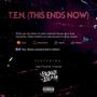 T.E.N. (This Ends Now) (feat. The Bunny The Bear) [Explicit]