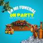 EN MI FUNERAL UN PARTY (feat. BIG J X EL BAMBY) [Special Version 22K]