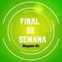 Final de Semana (Explicit)