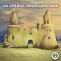 This Love (feat. Lyrique) [Anto Remix]