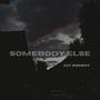 SOMEBODY ELSE (Explicit)