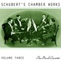 Schubert's Chamber Works, Vol. 3