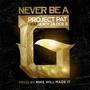 Never Be A G feat. Juicy J & Doe B